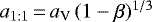 $a_{1:1}\,{=}\,a_{\textrm{V}}\,(1-\beta)^{1/3}$