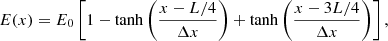 $$ \begin{aligned} E(x) = E_0 \left[1 - \tanh \left(\frac{x-L/4}{\Delta x}\right) + \tanh \left(\frac{x-3L/4}{\Delta x}\right)\right] ,\end{aligned} $$