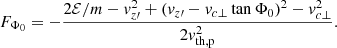 $$ \begin{aligned} F_{\Phi _0}=-\frac{2\mathcal{E} /m-v_{z\prime }^2+(v_{z\prime }-v_{c\perp }\tan \Phi _0)^2-v_{c\perp }^2}{2v_{\rm th,p}^2} .\end{aligned} $$
