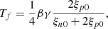 $$ \begin{aligned}&T_f = \frac{1}{4} \beta \gamma \frac{2 \xi _{p0}}{\xi _{n0} +2 \xi _{p0}}, \end{aligned} $$