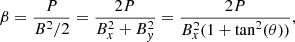 $$ \begin{aligned} \beta&= \frac{P}{B^2/2}=\frac{2P}{B_x^2+B_{ y}^2}=\frac{2P}{B_x^2(1+\tan ^2 (\theta ))}, \end{aligned} $$