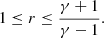 $$ \begin{aligned} 1 \le r \le \frac{\gamma +1}{\gamma -1}. \end{aligned} $$