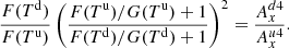 $$ \begin{aligned}&\frac{F(T ^\mathrm{d})}{F(T^\mathrm{u})} \left( \frac{F(T^\mathrm{u})/G(T^\mathrm{u}) +1}{F(T^\mathrm{d})/G(T^\mathrm{d}) +1} \right)^2= \frac{A_x^{d4}}{A_x^{u4}}. \end{aligned} $$