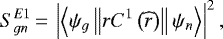\begin{equation*} S_{gn}^{E1}\,{=}\,\left | \left \langle \psi _{g} \left \| rC^{1}\left (\widehat{r} \right) \right \|\psi _{n} \right \rangle \right |^{2}, \end{equation*}