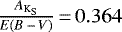 $\frac{A_{\textrm{K}_{\textrm{S}}}}{{E(B\,{-}\,V)}}\,{=}\,0.364$