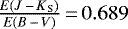 $\frac{E({J\,{-}\,K}_{\textrm{S}})}{{E(B\,{-}\,V)}}\,{=}\,0.689$