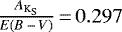 $\frac{A_{\textrm{K}_{\textrm{S}}}}{{E(B\,{-}\,V)}}\,{=}\,0.297$