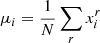 $$ \begin{aligned} \mu _i=\frac{1}{N}\sum _r x_{i}^{r} \end{aligned} $$