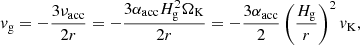 $$ \begin{aligned} { v}_{\rm g}&= -\frac{3\nu _{\rm acc}}{2r} = -\frac{3\alpha _{\rm acc} H_{\rm g}^{2} \Omega _{\rm K}}{2 r} = -\frac{3\alpha _{\rm acc}}{2} \left( \frac{H_{\rm g}}{r} \right)^{2} { v}_{\rm K} ,\end{aligned} $$