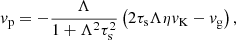 $$ \begin{aligned} { v}_{\rm p} = - \frac{\Lambda }{1+\Lambda ^{2}\tau _{\rm s}^{2}} \left( 2\tau _{\rm s}\Lambda \eta { v}_{\rm K} - { v}_{\rm g} \right) , \end{aligned} $$