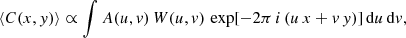 $$ \begin{aligned} \left < C(x,y)\right>&\propto \int A(u,v)\,W(u,v)\,\exp \large [-2\pi \,i\,(u\,x + v\,y)\large ]\,\mathrm{d} u\,\mathrm{d} v ,\end{aligned} $$