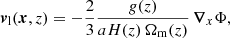 $$ \begin{aligned} {\boldsymbol{v}}_{\rm l}({\boldsymbol{x}},z)= - \frac{2}{3}\frac{g(z)}{aH(z)\,\Omega _{\rm m}(z)}\, {\boldsymbol{\nabla }}_{{x}} \Phi , \end{aligned} $$
