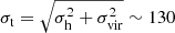 $ \sigma_{\mathrm{t}}= \sqrt{\sigma_{\mathrm{h}}^2+ \sigma_{\mathrm{vir}}^2} \sim 130 $