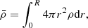 $$ \begin{aligned}&\bar{\rho }= \int _{0}^{R}4\pi r^{2} \rho \mathrm{d}r, \end{aligned} $$