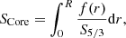 $$ \begin{aligned}&S_{\mathrm{Core} } = \int _{0}^{R} \frac{f(r)}{S_{5/3}} \mathrm{d}r, \end{aligned} $$