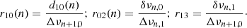 $$ \begin{aligned} r_{10}(n)=\frac{d_{10}(n)}{\Delta \nu _{n+1,0}} ;\, r_{02}(n)=\frac{\delta \nu _{n,0}}{\Delta \nu _{n,1}} ;\, r_{13}=\frac{\delta \nu _{n,1}}{\Delta \nu _{n+1,0}}\cdot \end{aligned} $$
