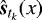 $\vec{\hat{s}}_{t_k}(x)$