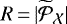 $R\,{=}\,| {{\widetilde{\mathcal{P}}_{\mathcal{X}}}} |$
