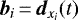 $\vec{b}_i\,{=}\, \vec{d}_{x_i}({t})$