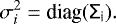 \begin{equation*} \sigma_{i}^{2} = \textrm{diag}(\tens{\Sigma_i}). \end{equation*}
