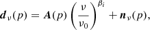 $$ \begin{aligned} \boldsymbol{d}_{\nu }(p) = \boldsymbol{A}(p) \left(\frac{\nu }{\nu _0}\right)^{\beta _i} + \boldsymbol{n}_{\nu }(p), \end{aligned} $$