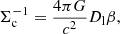 $$ \begin{aligned} \Sigma _{\mathrm{c}}^{-1} = \frac{4\pi G}{c^2}D_{\mathrm{l}} \beta , \end{aligned} $$