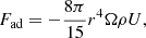 $$ \begin{aligned}&F_{\rm ad}=-\frac{8\pi }{15}r^4\Omega \rho U, \end{aligned} $$