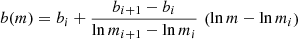 $$ \begin{aligned} b(m)= b_i+\frac{b_{i+1}-b_i}{\ln {m_{i+1}}-\ln {m_i}}\, \left(\ln {m}-\ln {m_i}\right) \end{aligned} $$