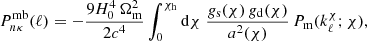 $$ \begin{aligned} P_{{n}\kappa }^\mathrm{mb}(\ell )= -\frac{9H_0^4\,\Omega _{\rm m}^2}{2c^4} \int _0^{\chi _{\rm h}}\mathrm{d}\chi \; \frac{g_{\rm s}(\chi )\,g_{\rm d}(\chi )}{a^2(\chi )}\, P_{\rm m}(k^\chi _\ell ;\chi ), \end{aligned} $$