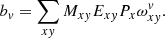 $$ \begin{aligned}&{b_{ v}}=\sum _{x{ y}}M_{x{ y}}E_{x{ y}}P_x\omega _{x{ y}}^{ v}. \end{aligned} $$