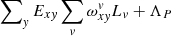$ \sum\nolimits_{\mathit{y}}E_{x\mathit{y}}\sum_{\mathit{v}}\omega_{x\mathit{y}}^{\mathit{v}}L_{\mathit{v}}+\Lambda_P $