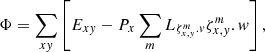 $$ \begin{aligned}&\Phi = \sum _{x{ y}} \left[E_{x{ y}}- P_x \sum _m L_{\zeta _{x,{ y}}^m.{ v}}\zeta _{x,{ y}}^m.w\right], \end{aligned} $$