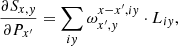 $$ \begin{aligned}&\frac{\partial S_{x,{ y}}}{\partial P_{x^{\prime }}} = \sum _{i{ y}} \omega _{x^{\prime },{ y}}^{x-x^{\prime },i{ y}}\cdot L_{i{ y}}, \end{aligned} $$