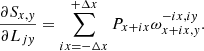 $$ \begin{aligned}&\frac{\partial S_{x,{ y}}}{\partial L_{j{ y}}} = \sum _{ix=-\Delta x}^{+\Delta x}P_{x+ix}\omega _{x+ix,{ y}}^{-ix,i{ y}}. \end{aligned} $$