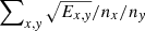 $ \sum\nolimits_{x,\mathit{y}} \sqrt{E_{x,\mathit{y}}}/n_x/n_{\mathit{y}} $