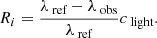 $$ \begin{aligned} R_i = \frac{\lambda _\text{ ref} - \lambda _\text{ obs}}{\lambda _\text{ ref} } c_\text{ light}. \end{aligned} $$