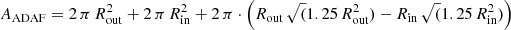 $ A_{\mathrm{ADAF}} = 2 \, \pi \, R_{\mathrm{out}}^2 + 2 \, \pi \, R_{\mathrm{in}}^2 + 2 \, \pi \cdot \left( R_{\mathrm{out}} \, \sqrt(1.25 \, R_{\mathrm{out}}^2) - R_{\mathrm{in}} \, \sqrt(1.25 \, R_{\mathrm{in}}^2) \right) $