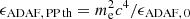 $ \epsilon_{{\rm ADAF,\,PP\,th}} = m_{\rm e}^2 c^4 /\epsilon_{{\rm ADAF},\,0} $