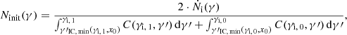 $$ \begin{aligned} N_{\mathrm{init}}(\gamma )=\frac{2 \cdot \dot{N}_{\rm i}(\gamma )}{\int ^{\gamma _{{\mathrm{i} },\,1}}_{\gamma \prime _{\mathrm{IC,\,min}}(\gamma _{{\mathrm{i} },\,1},x_0)} C(\gamma _{{\mathrm{i} },\,1},\gamma \prime ) \, \mathrm{d}\gamma \prime + \int ^{\gamma _{{\mathrm{i} },\,0}}_{\gamma \prime _{\mathrm{IC,\,min}}(\gamma _{{\mathrm{i} },\,0},x_0)} C(\gamma _{{\mathrm{i} },\,0},\gamma \prime ) \, \mathrm{d}\gamma \prime }, \end{aligned} $$