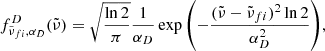 $$ \begin{aligned} f_{\tilde{\nu }_{fi},\alpha _D}^D(\tilde{\nu }) = \sqrt{\frac{\ln {2}}{\pi }}\frac{1}{\alpha _D} \exp {\left( - \frac{(\tilde{\nu }-\tilde{\nu }_{fi})^2\ln {2}}{\alpha _{D}^2}\right)}, \end{aligned} $$