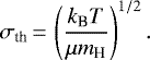 \begin{equation*} \sigma_{\textrm{th}}\,{=}\,\left(\frac{k_{\textrm{B}} T}{\mu m_{\textrm{H}}} \right) ^{1/2}.\end{equation*}