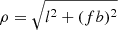 $ \rho = \sqrt{ l^2 + (f b)^2} $