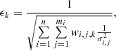 $$ \begin{aligned} \epsilon _k = {1 \over \sqrt{ \sum \limits _{i=1}^{n}{ \sum \limits _{j=1}^{m_i}{ w_{i,j,k} { { 1 } \over { \sigma ^2_{i,j} } } } } } }, \end{aligned} $$