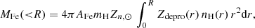$$ \begin{aligned} M_{\rm Fe} ({ < }R) = 4\pi A_{\rm Fe} m_{\rm H} {Z_{n,\odot }}\,\int _0^R Z_{\rm depro}(r)\,n_{\rm H}(r)\,r^2 \mathrm{d}r, \end{aligned} $$