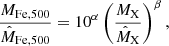 $$ \begin{aligned} {{M_{\rm Fe,500}} \over {\hat{M}_{\rm Fe,500}}}= 10^{\alpha } \left({{M_{\rm X} \over {\hat{M}_{\rm X}}}}\right)^\beta , \end{aligned} $$