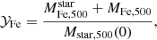 $$ \begin{aligned} \mathcal{Y} _{\rm Fe} = { {M^\mathrm{star}_{\rm Fe,500} + M_{\rm Fe,500}} \over M_{\rm star,500}(0)} , \end{aligned} $$
