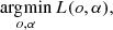 $$ \begin{aligned} \mathop {{\rm{arg}}{\mkern 1mu} {\rm{min}}}\limits_{o,{\bf{\alpha }}} L(o,{\bf{\alpha }}), \end{aligned} $$