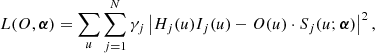 $$ \begin{aligned} L(O,{\boldsymbol{\alpha }}) = \sum _u \sum _{j=1}^N \gamma _j \left| H_j(u) I_j(u) - O(u) \cdot S_j(u;{\boldsymbol{\alpha }})\right|^2, \end{aligned} $$