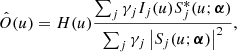 $$ \begin{aligned} \hat{O}(u) = H(u) \frac{\sum _{j} \gamma _j I_{j}(u) S_{j}^{*}(u;{\boldsymbol{\alpha }})}{\sum _{j} \gamma _j \left|S_{j}(u;{\boldsymbol{\alpha }})\right|^{2}} ,\end{aligned} $$