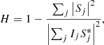 $$ \begin{aligned} H = 1 - \frac{\sum _{j} \left|S_{j}\right|^{2}}{\left| \sum _{j} I_{j} S_{j}^{*} \right|^2}, \end{aligned} $$